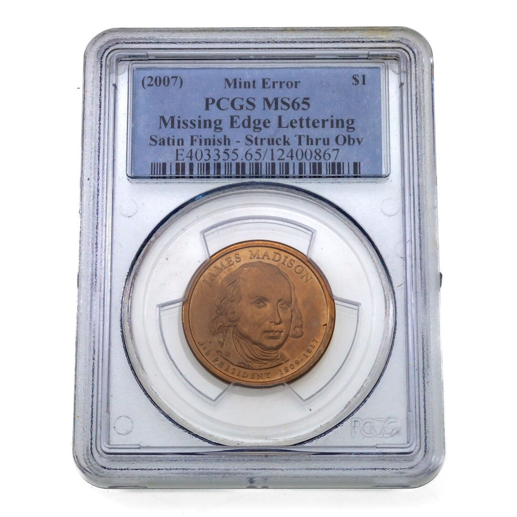 2007 $1 James Madison Mint Error Missing Edge Lettering Struck Thru PCGS MS65