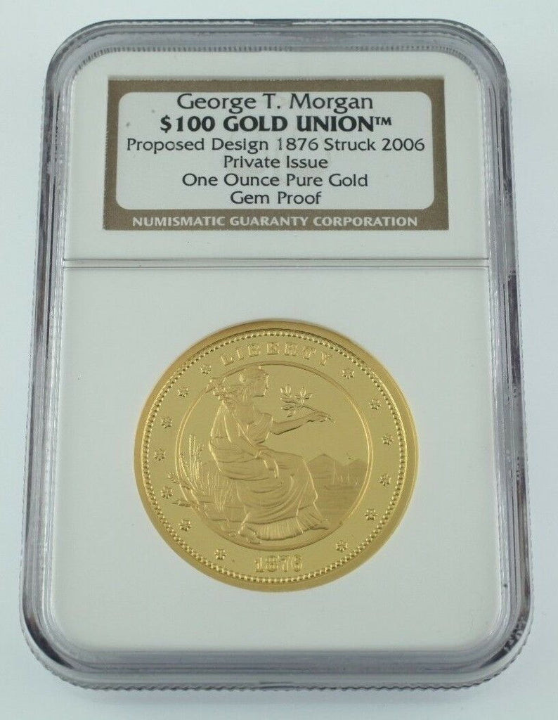 George T. Morgan $100 Gold Union Proposed Design 1876 Struck 2006 Gem Proof 1 oz